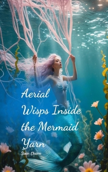 Paperback Aerial Wisps Inside the Mermaid Yarn Book