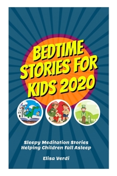 Paperback Bedtime Stories for Kids 2020: Sleepy Meditation Stories Helping Children Fall Asleep Book