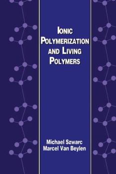 Paperback Ionic Polymerization and Living Polymers Book