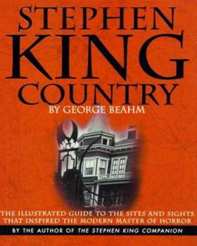 Hardcover Stephen King Country: The Illustrated Guide to the Sites and Sights That Inspired the Modern Master of Horror Book