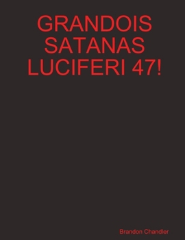 Paperback Grandois Satanas Luciferi 47! Book