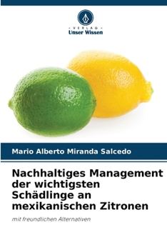 Nachhaltiges Management der wichtigsten Schädlinge an mexikanischen Zitronen (German Edition)