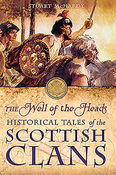 Mass Market Paperback The Well of the Heads: Historical Tales of the Scottish Clans Book