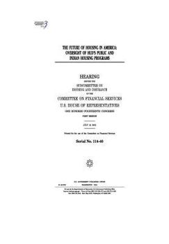 The Future of Housing in America: Government Regulations and the High Cost of Housing: Hearing Before the Subcommittee on Housing and Insurance of the Committee on Financial Services