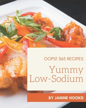 Paperback Oops! 365 Yummy Low-Sodium Recipes: A Yummy Low-Sodium Cookbook You Will Need Book