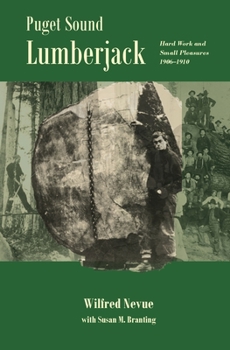 Paperback Puget Sound Lumberjack: : Hard Work and Small Pleasures 1906-1910 Book