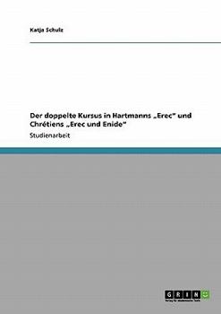 Paperback Der doppelte Kursus in Hartmanns "Erec" und Chrétiens "Erec und Enide" [German] Book