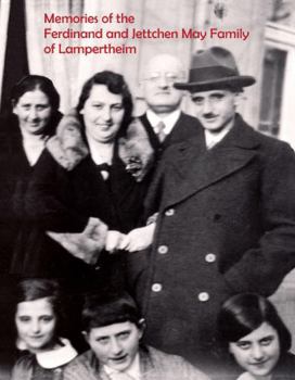 Memories of the Ferdinand and Jettchen May Family of Lampertheim: on the occasion of the Stolpersteine installation for nine family members, 14 May 2024