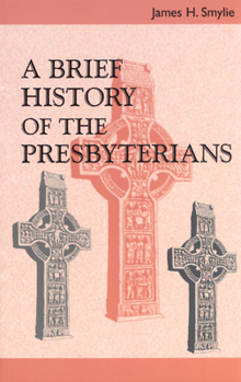 Paperback A Brief History of the Presbyterians Book