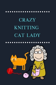 Paperback Crazy Knitting Cat Lady: Lined Notebook, Fun Gift for Knitters Book