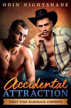 Accidental Attraction - Book #2 of the First Time Bareback Cowboys