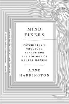 Paperback Mind Fixers: Psychiatry's Troubled Search for the Biology of Mental Illness Book