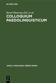 Hardcover Colloquium Paedolinguisticum: Proceedings of the First International Symposium of Paedolinguistics, Held at Brno, 14-16 October 1970 Book