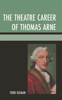 Hardcover Theatre Career of Thomas Arne Book