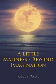 Paperback A Little Madness- Beyond Imagination Book