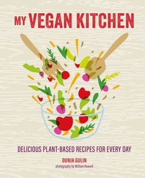 Hardcover My Vegan Kitchen: Delicious Plant-Based Recipes for Every Day Book