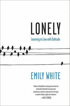 Paperback Lonely: Learning to Live with Solitude Book