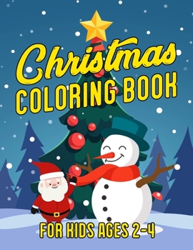 Paperback Christmas Coloring Book for Kids Ages 2-4: Funny Coloring Book with Cute Holiday Animals and Relaxing Christmas Scenes Book