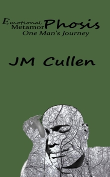 Paperback Emotional Metamorphosis: One Man's Journey Book