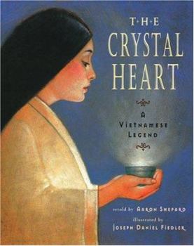 Hardcover The Crystal Heart: A Vietnamese Legend Book
