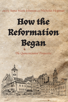 Paperback How the Reformation Began: The Quincentennial Perspective Book
