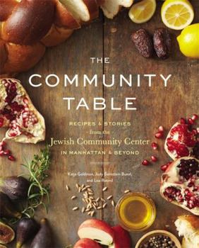 Hardcover The Community Table: Recipes & Stories from the Jewish Community Center in Manhattan & Beyond Book