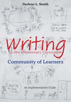Paperback Writing in the Elementary Classroom Community of Learners: An Implementation Guide Book