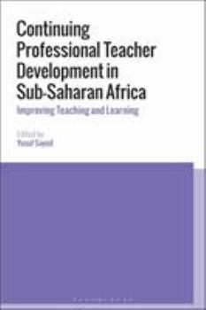 Paperback Continuing Professional Teacher Development in Sub-Saharan Africa: Improving Teaching and Learning Book