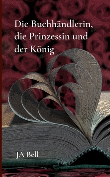 Paperback Die Buchhändlerin, die Prinzessin und der König [German] Book