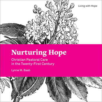 Paperback Nurturing Hope: Christian Pastoral Care in the Twenty-First Century Book