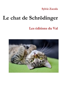 Paperback Le chat de Schrödinger: Les éditions du Val [French] Book