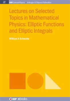 Paperback Lectures on Selected Topics in Mathematical Physics: Elliptic Functions and Elliptic Integrals Book