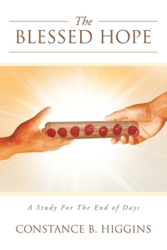 The Blessed Hope: A Study For The End of Days