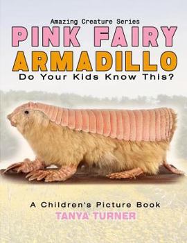 Pink Fairy Armadillo Do Your Kids Know This?: A Children's Picture Book