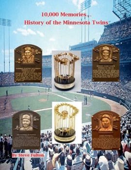 10,000 Memories - History of the Minnesota Twins