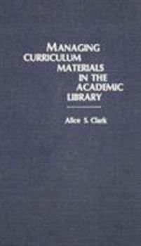 Hardcover Managing Curriculum Materials in the Academic Library Book