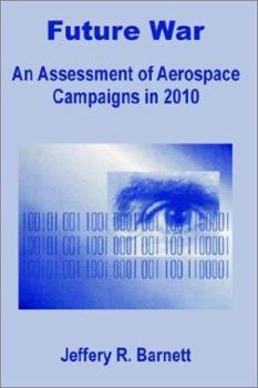 Paperback Future War: An Assessment of Aerospace Campaigns in 2010 Book