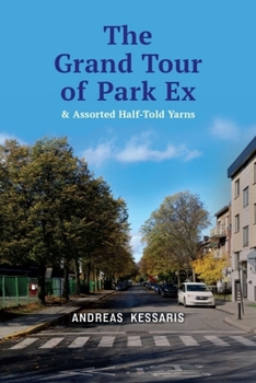 Paperback The Grand Tour of Park Ex: & Assorted Half-Told Yarns Book