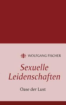 Paperback Sexuelle Leidenschaften: Oase der Lust [German] Book