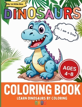 Paperback Dinosaur Coloring Book: Learn Dinosaurs by Coloring, For Kids Ages 4-8 Book