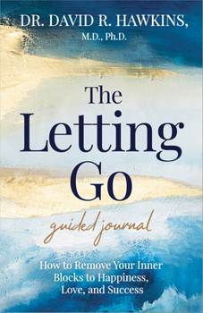 Diary The Letting Go Guided Journal: How to Remove Your Inner Blocks to Happiness, Love, and Success Book