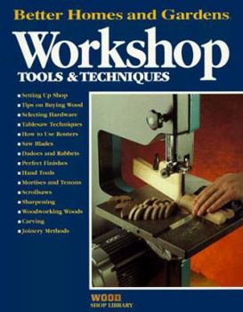 Paperback Workshop Tools & Techniques (Better Homes and Gardens Wood Shop Library) Book