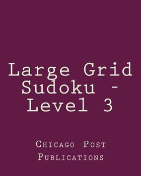 Paperback Large Grid Sudoku - Level 3: 80 Easy to Read, Large Print Sudoku Puzzles [Large Print] Book