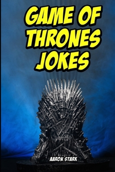 Paperback Game of Thrones Jokes: Unofficial Jokes for Game of Thrones Fans Book