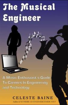 Paperback The Musical Engineer: A Music Enthusiast's Guide to Careers in Engineering and Technology Book