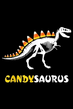 Paperback Candy Saurus: Candy Saurus Halloween Dinosaur Candycorn TRex Journal/Notebook Blank Lined Ruled 6x9 100 Pages Book