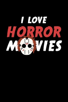 I LOVE HORROR MOVIES: 6x9 inches checkered notebook, 120 Pages, Composition Book and Journal, gift for vintage horror movie lover