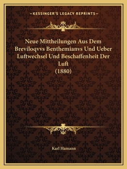 Neue Mittheilungen Aus Dem Breviloqvvs Benthemianvs Und Ueber Luftwechsel Und Beschaffenheit Der Luft (1880)