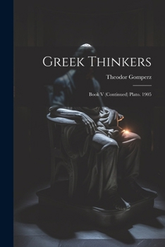 Paperback Greek Thinkers: Book V (Continued) Plato. 1905 Book