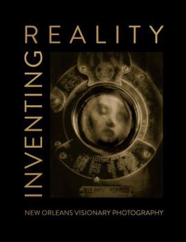 Paperback Inventing Reality: New Orleans Visionary Photography Book
